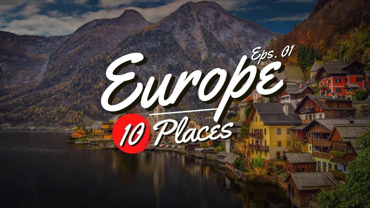 10 Best Places to Visit in Europe (2022) - Europe Travel Video - YouTube