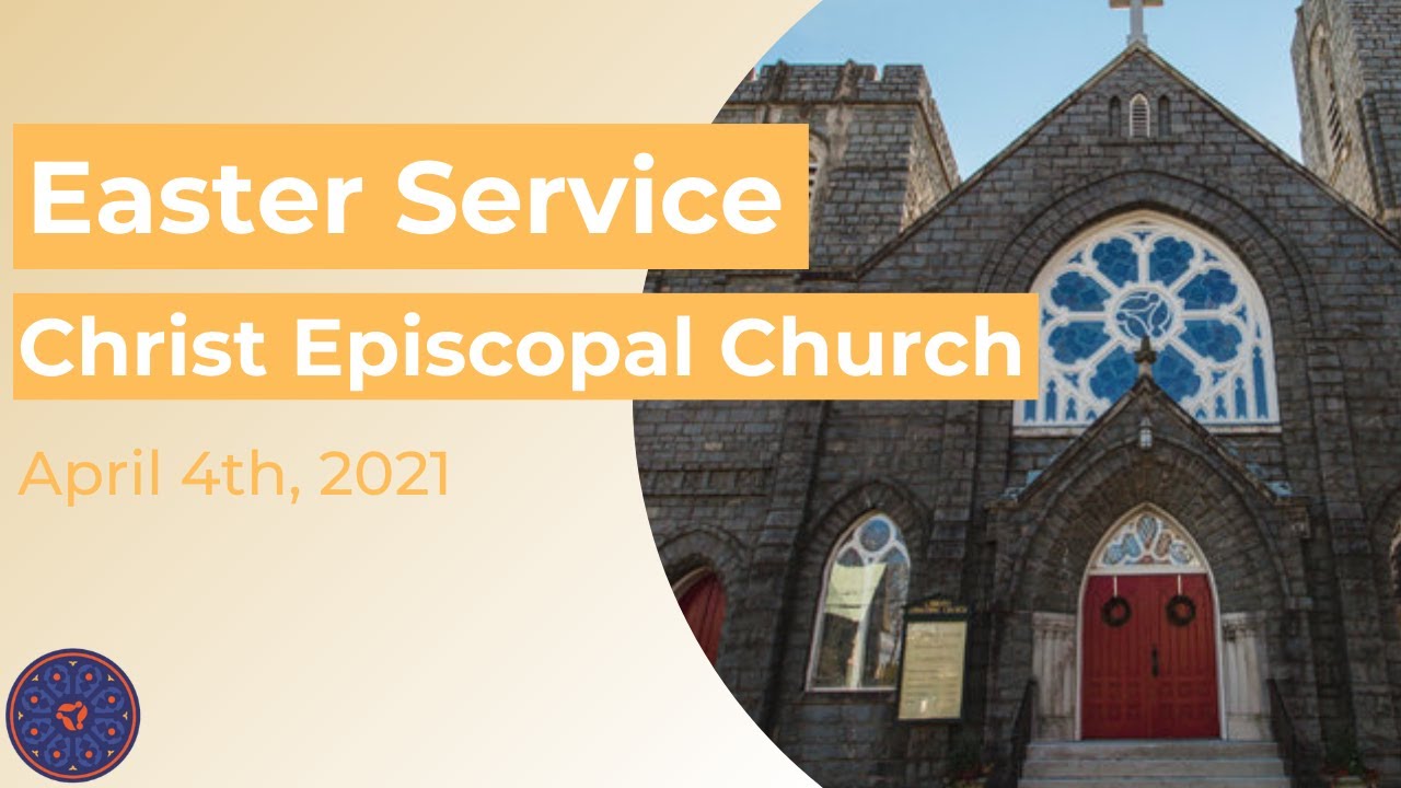 Easter at Christ Episcopal Church April 4th, 2021 YouTube