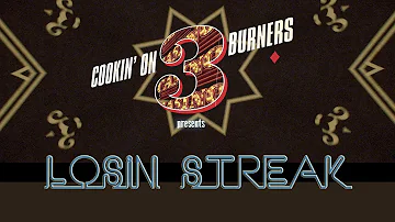 Cookin' on 3 Burners - Losin' Streak feat. Daniel Merriweather [Official Video]