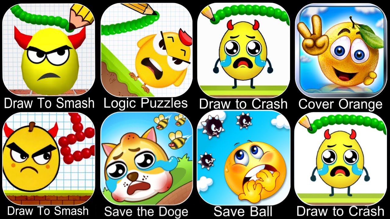 Draw To Smash,Logic Puzzles,Draw to Crash,Smash the Eggs,Save the Doge,Cover Orange,Save Ball