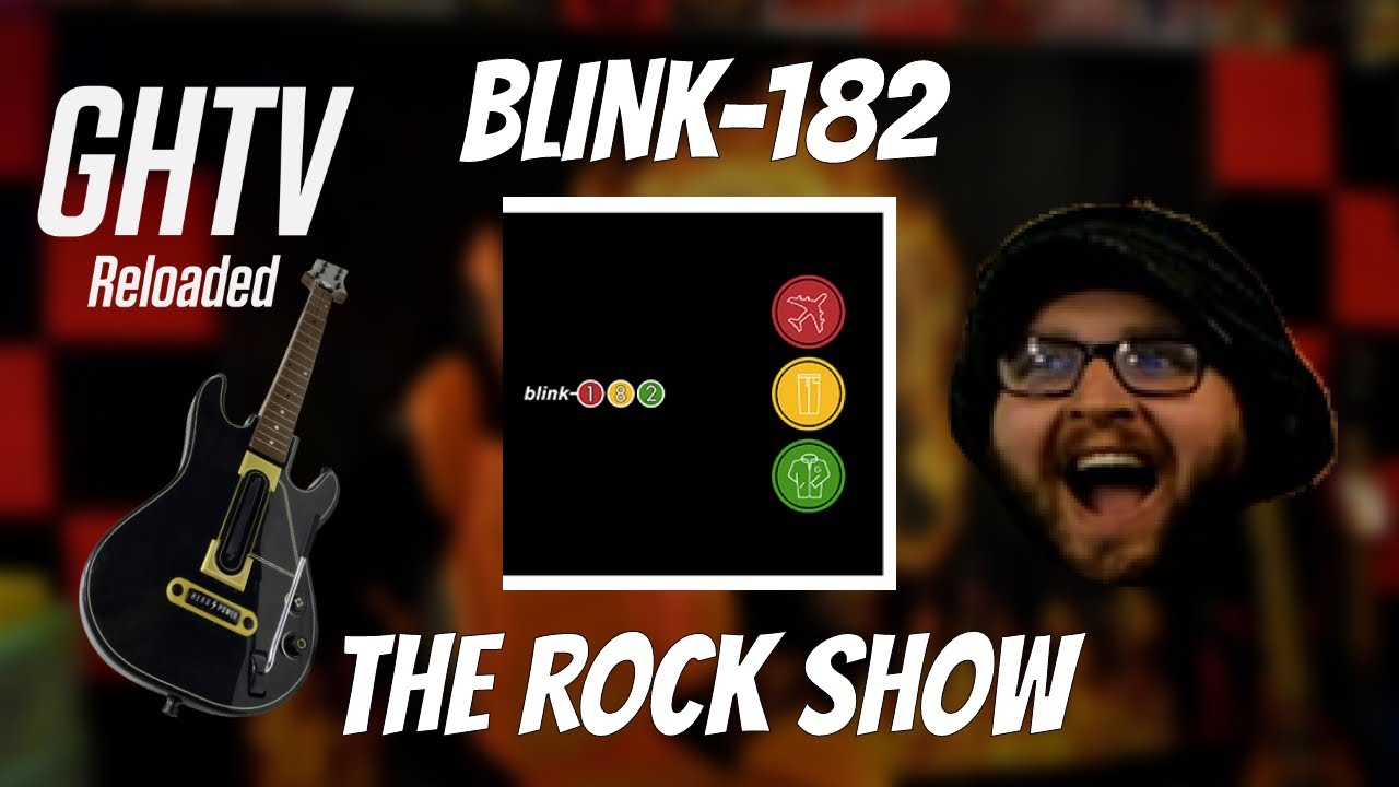 Blink-182 - The Rock Show (Expert 100% FC) - GHTV Reloaded