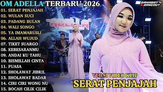 SERAT PENJAJAH - WULAN SUCI - PADANG BULAN - WALI SONGO \\  TERBARU OM ADELLA FULL ALBUM 2026