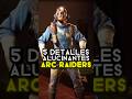 5 Descubre los 5 Detalles Asombrosos de ARC Raiders 🔥