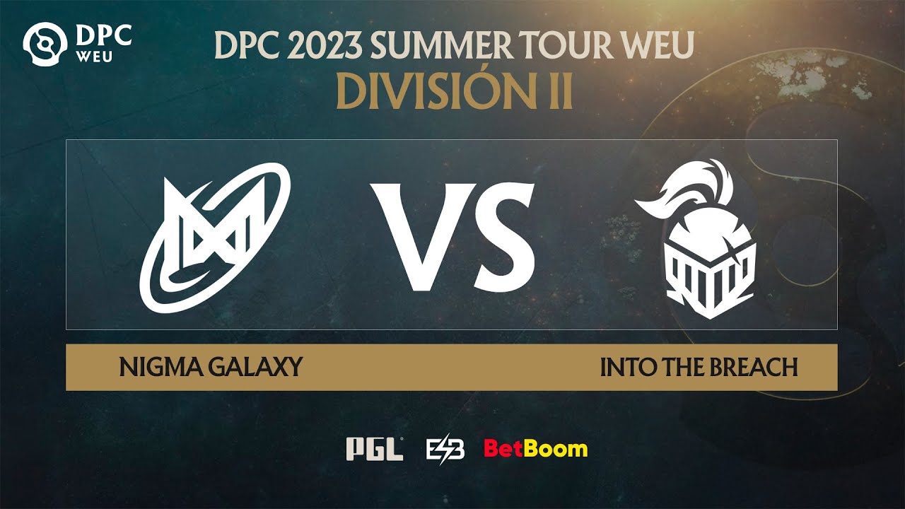 ES DPC 2023 WEU Summer Tour Division 2   Bo3  Nigma Galaxy vs Into The Breach  Game 1