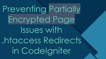 Preventing Partially Encrypted Page Issues with .htaccess Redirects in CodeIgniter