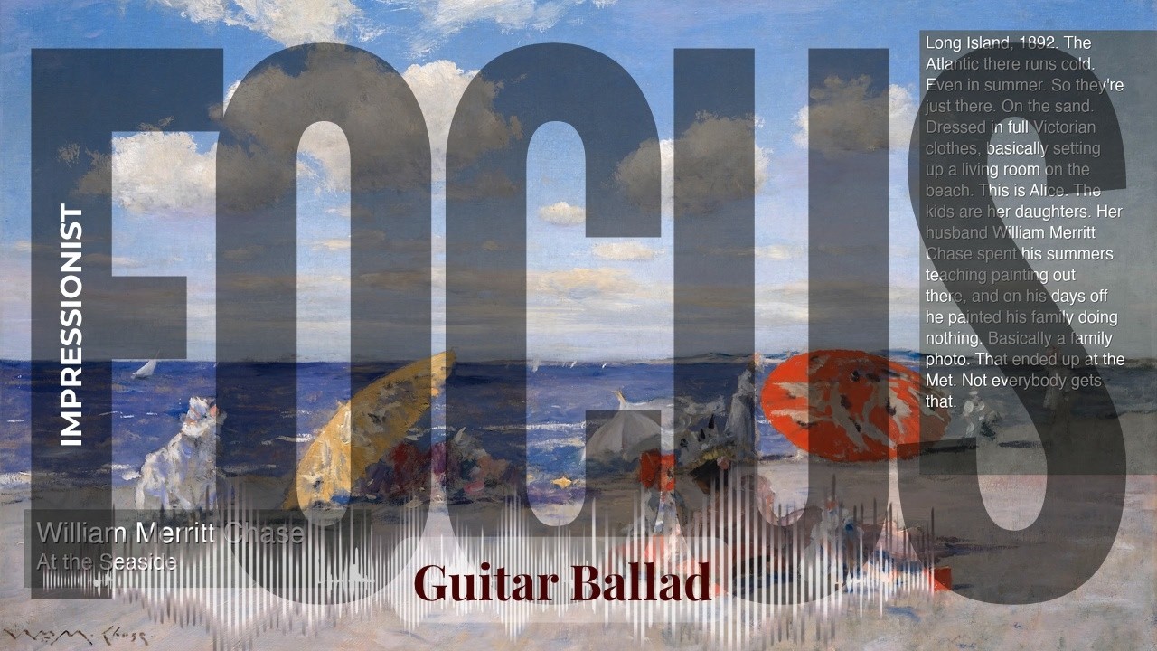 Focus - Guitar Ballad with Impressionist | Merritt Chase · At the Seaside & others