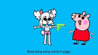 Bang bang meme piggy