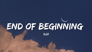 End Of Beginning - Djo (Lyrics) | Lyrical Bam