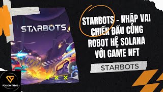 STARBOTS - NHẬP VAI CHIẾN ĐẤU CÙNG ROBOT HỆ SOLANA VỚI GAME NFT STARBOTS screenshot 5