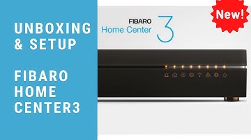 Unboxing and Setting up the new Fibaro Home Center 3