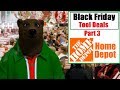 Home Depot - Black Friday Tool Deals Part 3 (2018) Home Depot - Black Friday Tool Deals Part 3 (2018)