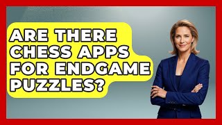 Are There Chess Apps For Endgame Puzzles? - The Chess Codex screenshot 3
