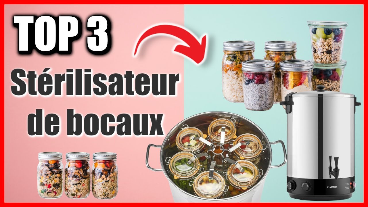 TOP 3 : MEILLEUR STERILISATEUR POUR BOCAUX 2023