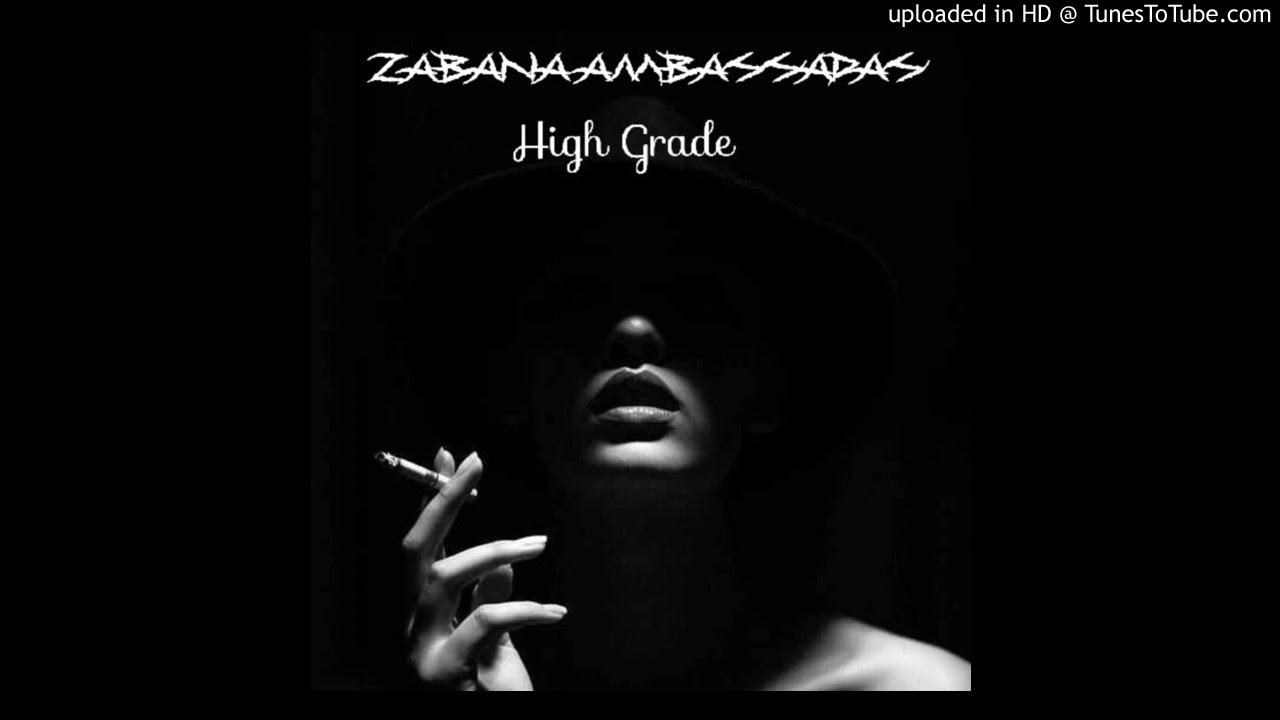 Zabana Ambassadas _High Grade _DEEBEATZ