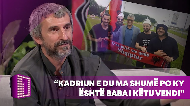 “Kadriun e du ma shumë po ky është baba i këtij vendi”