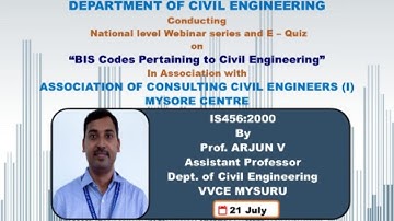 Day 2: "Brief Description on IS : 456 : 2000 Plain and Reinforced Concrete" by Prof. ARJUN V