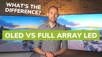 OLED vs Full Array LED: What