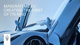 Maserati MC20. Creating the First of its Kind