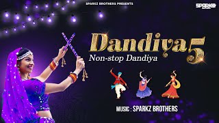 Dandiya - 5 | SparkZ Brothers | Nonstop Garba 2022 | Navratri Special | Romantic Dandiya 2022