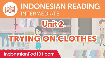 Indonesian Intermediate Reading Practice - Trying on Clothes