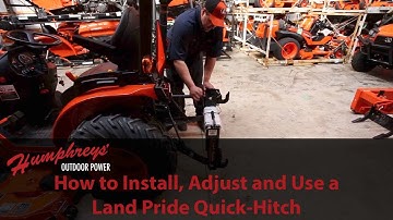 How to Install, Adjust and Use a Land Pride Quick-Hitch