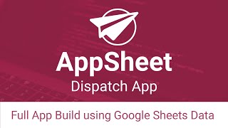 Build a Dispatch App with AppSheet and Google Sheets screenshot 3