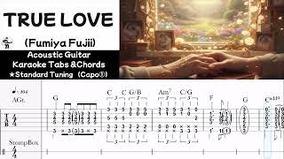 【TRUE LOVE/Fumiya Fujii】Acoustic guitar cover with TABs \u0026 Chords（伴奏TAB ・弾き語りコード譜）