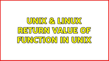 Unix & Linux: Return value of function in UNIX