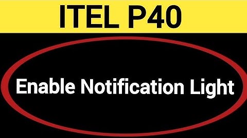 How to enable notification light, ITEL P40 me notification light enable kaise karen, lighting