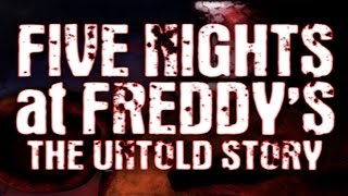 THE UNTOLD STORY COMING SOON! Five Nights at Freddy's SOLVED!