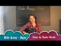 Hide Away Daya - Cover by Taylor Nicole