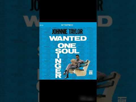Johnnie Taylor — Johnnie Taylor -Wanted One Soul Singer -1967 (FULL ALBUM)