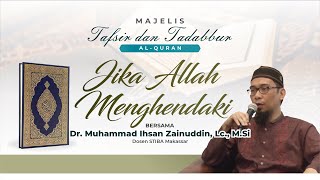 Tafsir & Tadabbur Al-Qur'an "Qs. Al-Baqarah: 253" | Ust.Dr. Muhammad Ihsan Zainuddin, Lc, M.Si.