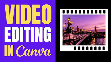 Canva Video Editing Tutorial | Beginner’s Guide to Canva Video Editing