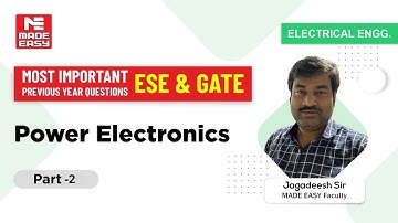 Most Imp. Previous Year Questions |GATE & ESE| Power Electronics| Part-2|By Jagadeesh Sir| MADE EASY