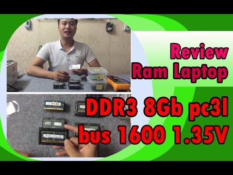 Trên tay Ram laptop 8GB DDR3 bus 1600 PC3L 1 35V Chính hãng   Bóc máy