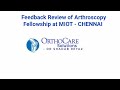 Honest feedback review of arthroscopy fellowship at miot hospital chennai