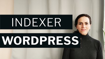 Indexer WordPress | Tutoriel