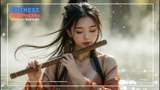 🎻 Unmissable Traditional Chinese Hits! | 2025 Calm Vibes