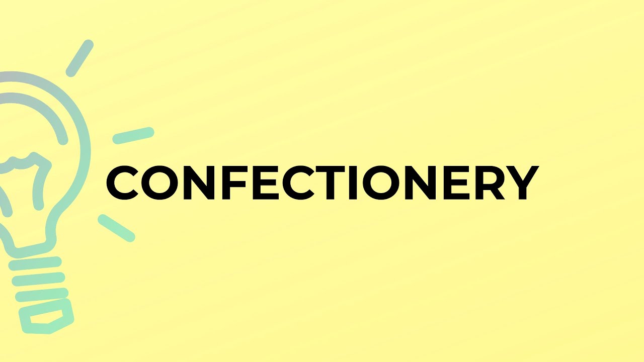What is the meaning of the word CONFECTIONERY? YouTube