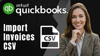 Cómo importar facturas desde CSV en QuickBooks Online | Rápido y Fácil 2026