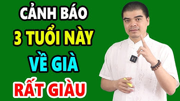 Cảnh Báo: Sau 40 Tuổi 3 Con Giáp Càng Già Càng Giàu, Đổi Vận Đổi Đời, Giàu Có Hết Phần Thiên Hạ