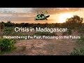 Crisis in madagascar  remembering the past focusing on the future