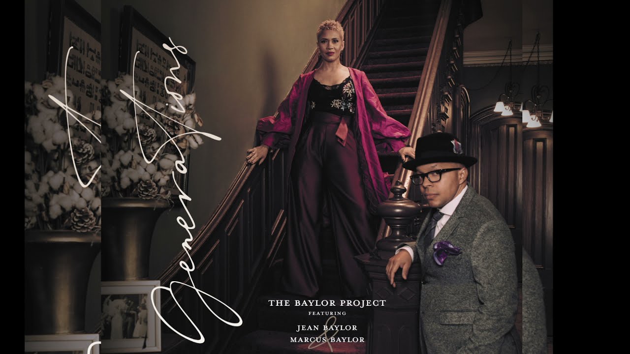 Republic of Jazz: NEW RELEASE: The Baylor Project, 3X Grammy Nominated Duo,  Presents New Album 'GENERATIONS' on June 18, 2021 via Be A Light
