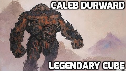 Channel CalebD - Legendary Cube Draft (Match 2)
