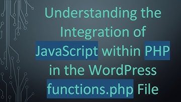 Understanding the Integration of JavaScript within PHP in the WordPress functions.php File