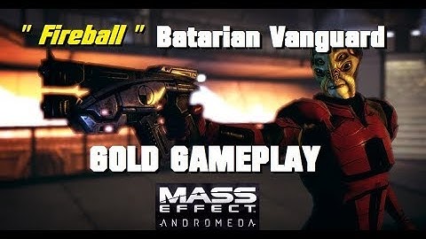 Fireball; Batarian Vanguard Gameplay - MASS EFFECT: ANDROMEDA MULTIPLAYER