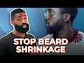 5 Ways to Stop Beard Shrinkage