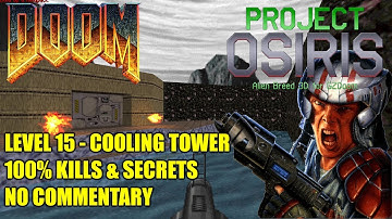 Doom Project Osiris Alien Breed 3D TC   MAP15 Cooling Tower   100 No Commentary