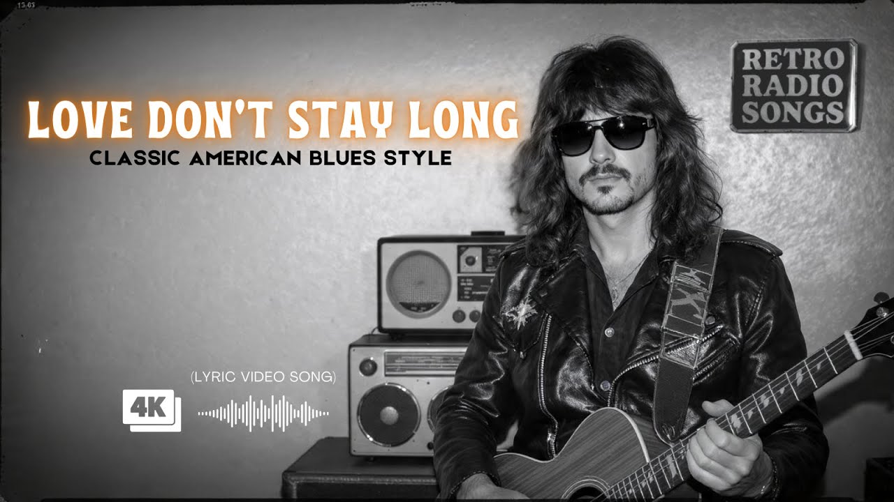 LOVE  DON'T STAY LONG - Soul Blues Ballad (Acoustic + Lyric) | Retro Radio Songs